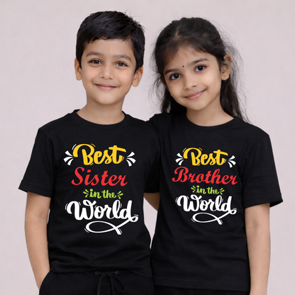 Best Sister in the world & Best Brother in the world | Kids Round Neck Cotton T-Shirt